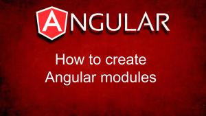 How To Create Angular Modules