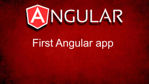 Creating Your First Angular App