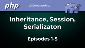 PHP: OOP Using Inheritance, Session, Serialization