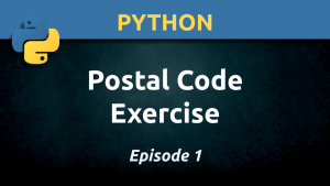 Python: Postal Code Programming Exercise (Ep. 1)