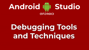Debugging Tips in Android Studio