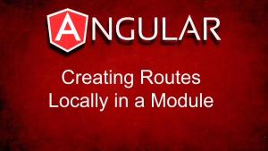 Creating Local Angular Routes in a Module
